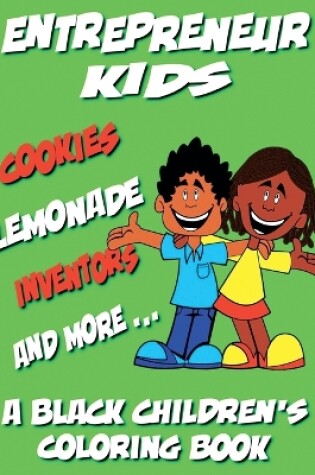 Cover of Entrepreneur Kids - A Black Children's Coloring Book