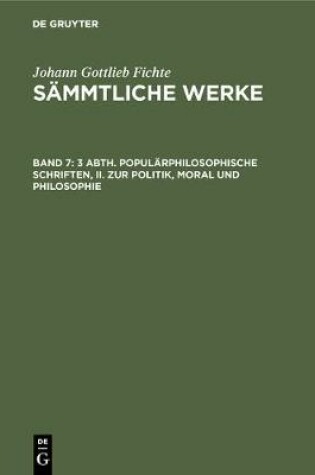 Cover of 3 Abth. Popularphilosophische Schriften, II. Zur Politik, Moral Und Philosophie