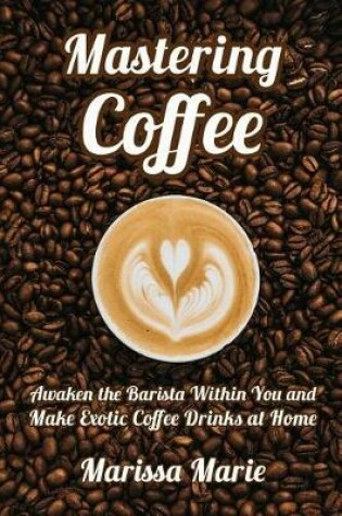 Cover of Mastering Coffee