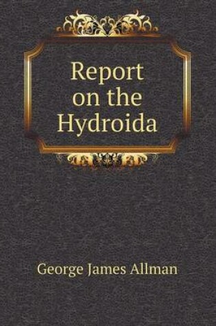 Cover of Report on the Hydroida