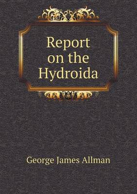 Book cover for Report on the Hydroida