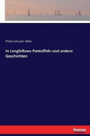 Cover of In Longfellows Pantoffeln und andere Geschichten