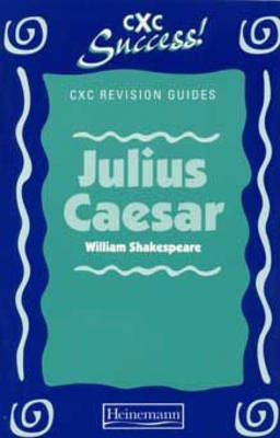 Book cover for CXC Success Revision Guides: Julius Caesar