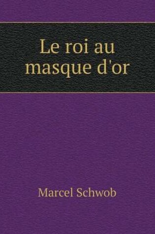 Cover of Le roi au masque d'or