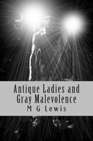 Cover of Antique Ladies and Gray Malevolence