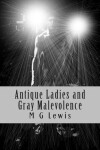 Book cover for Antique Ladies and Gray Malevolence