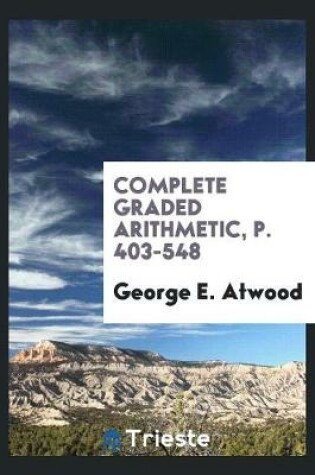 Cover of Complete Graded Arithmetic, P. 403-548