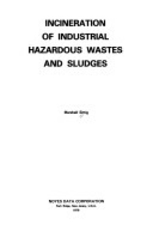 Cover of Incineration of Industrial Hazardous Wastes and Sludges