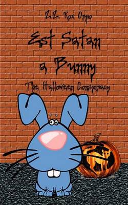 Book cover for Est Satan a Bunny the Halloween Conspiracy