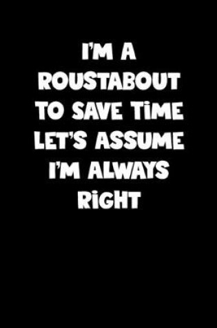 Cover of Roustabout Notebook - Roustabout Diary - Roustabout Journal - Funny Gift for Roustabout