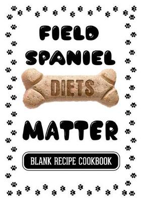 Book cover for Field Spaniel Diets Matter