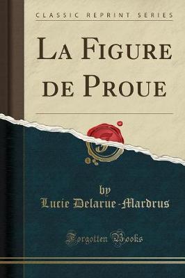 Book cover for La Figure de Proue (Classic Reprint)