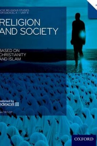 Cover of GCSE Religious Studies: Religion & Society Based on Christianity & Islam Edexcel A Unit 8 Student Book