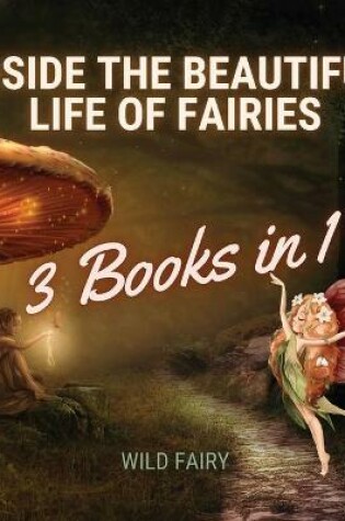 Cover of Inside the Beautiful Life of Fairies