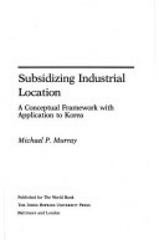 Cover of Subsidizing Industrial Location