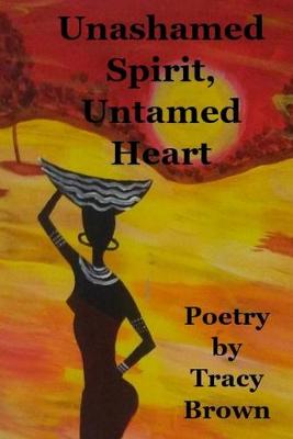 Book cover for Unashamed Spirit, Untamed Heart