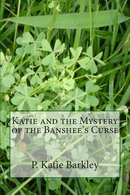 Book cover for Katie and the Mystery of the Banshee's Curse