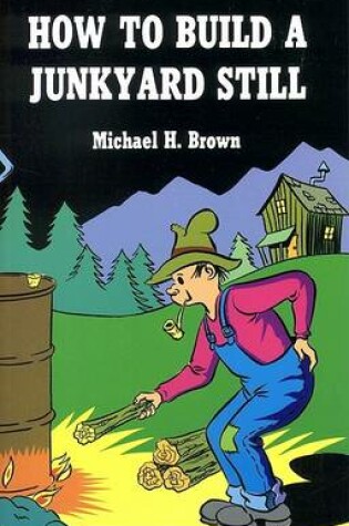 Cover of How to Build a Junkyard Still