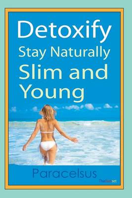 Book cover for Detoxify. Stay naturally slim and young.