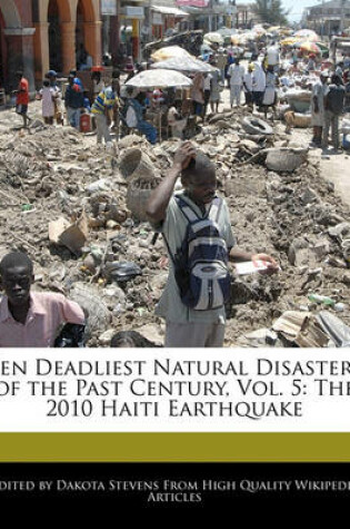 Cover of Ten Deadliest Natural Disasters of the Past Century, Vol. 5