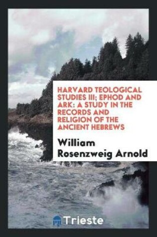 Cover of Harvard Teological Studies III; Ephod and Ark