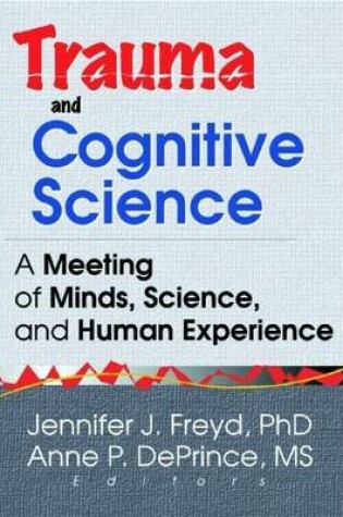 Cover of Trauma and Cognitive Science: A Meeting of Minds, Science, and Human Experience