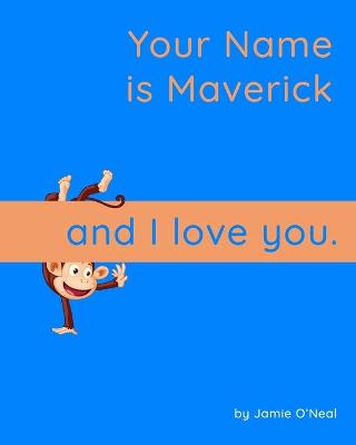 Book cover for Your Name is Maverick and I Love You