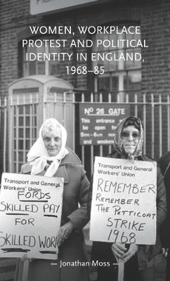 Book cover for Women, Workplace Protest and Political Identity in England, 1968-85