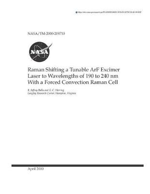 Book cover for Raman Shifting a Tunable Arf Excimer Laser to Wavelengths of 190 to 240 NM with a Forced Convection Raman Cell