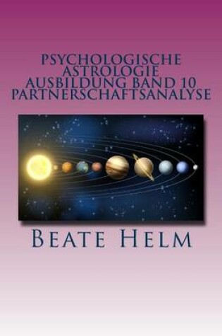 Cover of Psychologische Astrologie - Ausbildung Band 10 - Partnerschaftsanalyse