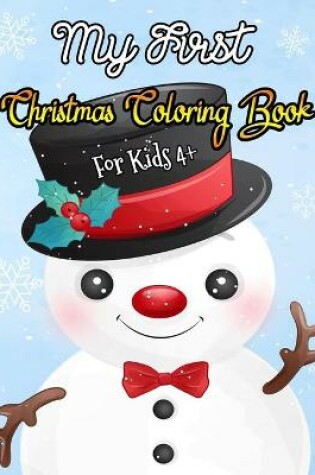 Cover of My First Christmas Coloring Book For Kids 4+