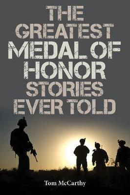 Book cover for The Greatest Medal of Honor Stories Ever Told