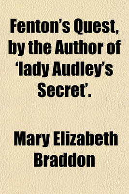 Book cover for Fenton's Quest, by the Author of 'Lady Audley's Secret'