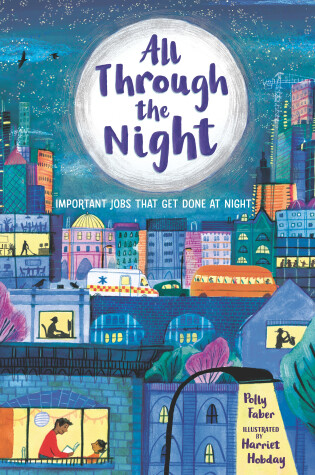 Cover of All Through the Night: Important Jobs That Get Done at Night