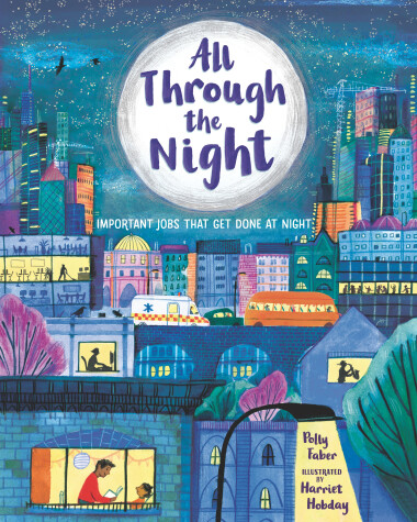 Book cover for All Through the Night: Important Jobs That Get Done at Night