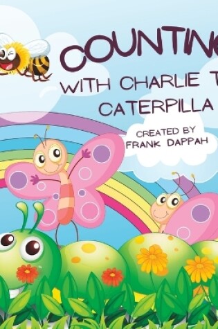 Cover of Counting with Charlie the Caterpillar