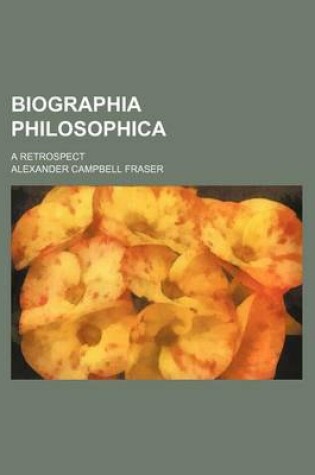 Cover of Biographia Philosophica; A Retrospect