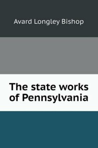 Cover of The state works of Pennsylvania