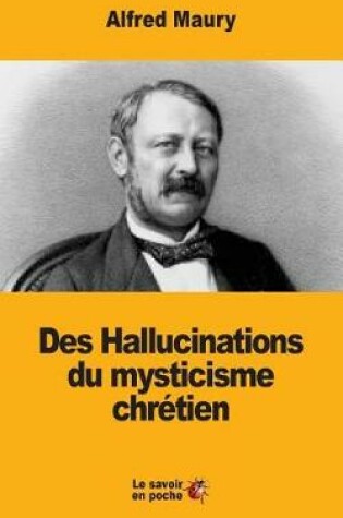 Cover of Des Hallucinations Du Mysticisme Chr tien