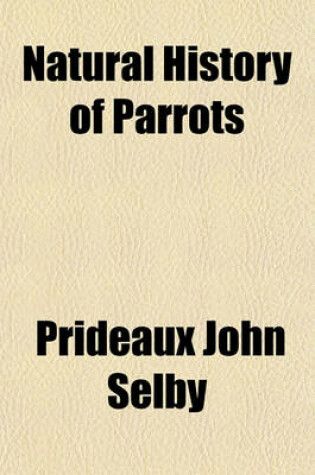 Cover of Natural History of Parrots