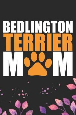 Cover of Bedlington Terrier Mom