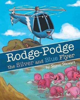 Book cover for Rodge Podge the Silver And Blue Flyer