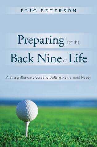 Cover of Preparing for the Back Nine of Life