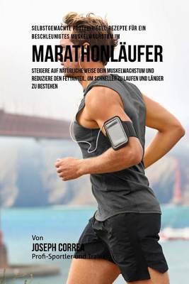 Book cover for Selbstgemachte Proteinriegel-Rezepte fur ein beschleunigtes Muskelwachstum fur Marathonlaufer