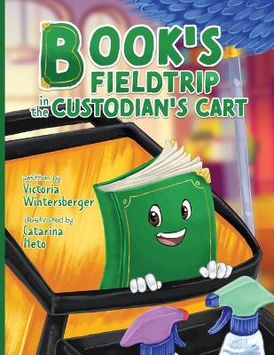 Book cover for Book's Fieldtrip in the Custodian's Cart