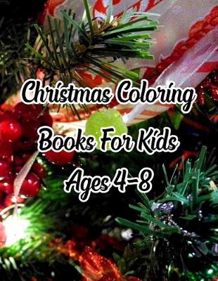 Book cover for Christmas Coloring Books For Kids Ages 4-8