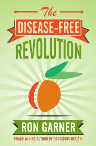 Cover of The Disease-Free Revolution