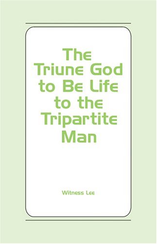 Book cover for The Triune God to Be Life to the Tripartite Man