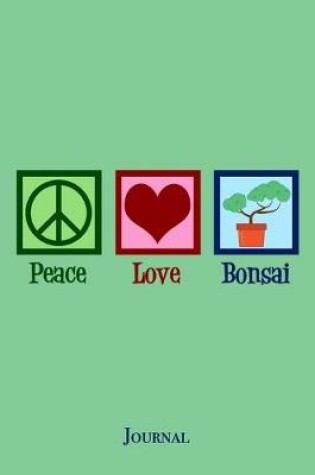Cover of Peace Love Bonsai Journal