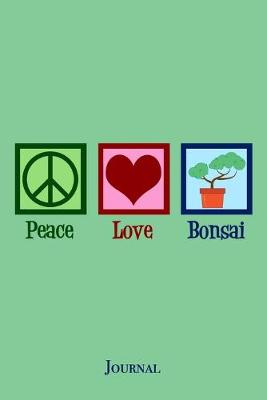 Book cover for Peace Love Bonsai Journal
